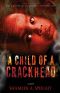 [A Child of a Crackhead 01] • A Child of a Crackhead I